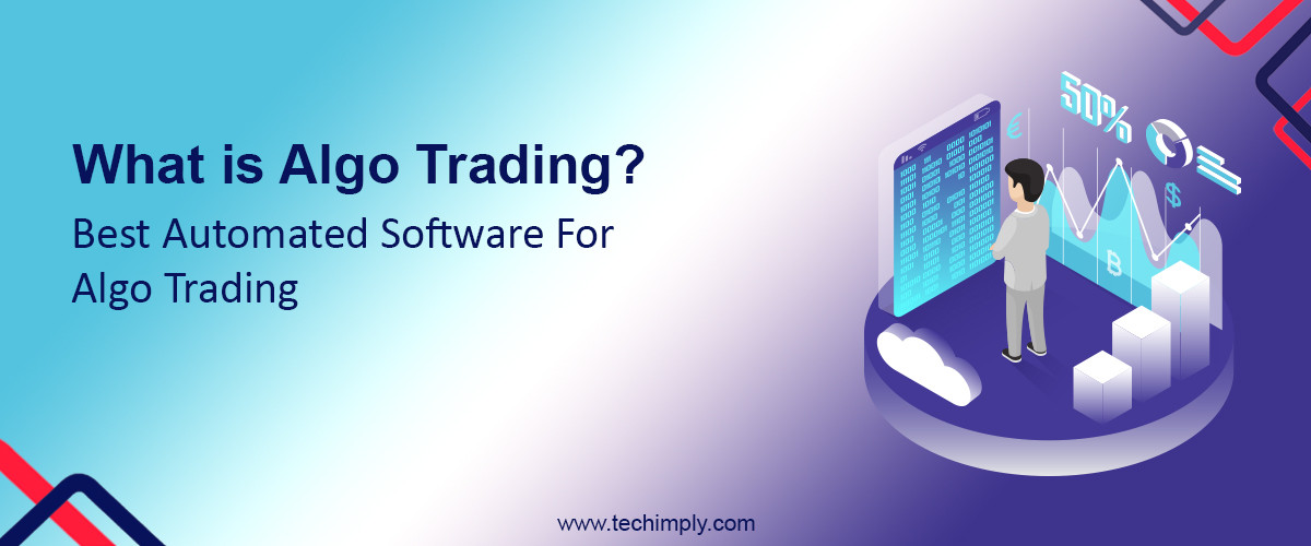 What is Algo Trading? Best Automated Software For Algo Trading 
